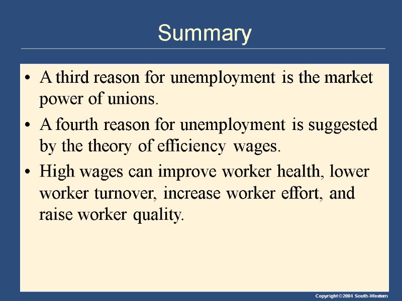 Summary A third reason for unemployment is the market power of unions. A fourth